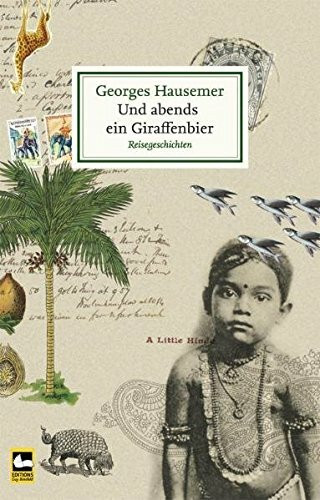 Und abends ein Giraffenbier: Reisegeschichten