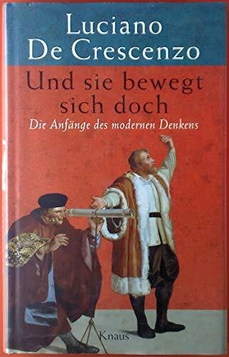 Und sie bewegt sich doch: Die Anfänge des modernen Denkens