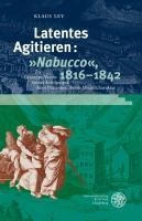 Latentes Agitieren: »Nabucco«, 1816-1842