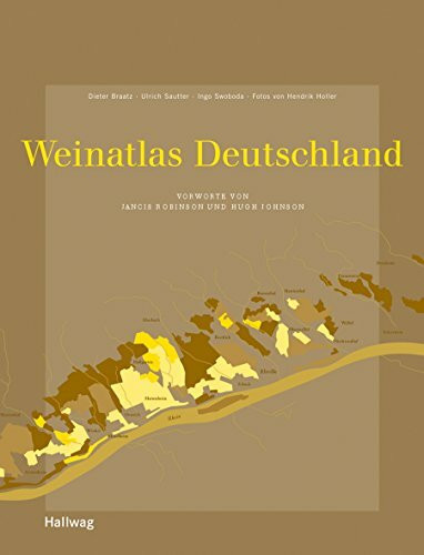 Weinatlas Deutschland: Vorw. v. Hugh Johnson u. Jancis Robinson (Hallwag Getränke-Atlanten)