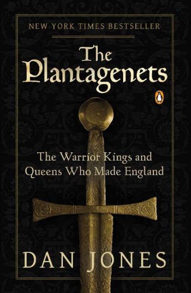 The Plantagenets: The Warrior Kings and Queens Who Made England