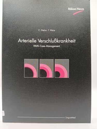 PAVK-Fibel: Arterielle Verschluss-Krankheit