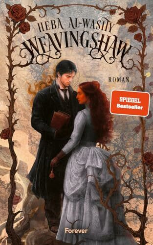 Weavingshaw: Roman | Die düstere Gothic-Romantasy und Sunday-Times-Bestseller – perfekt für Fans von Wuthering Heights