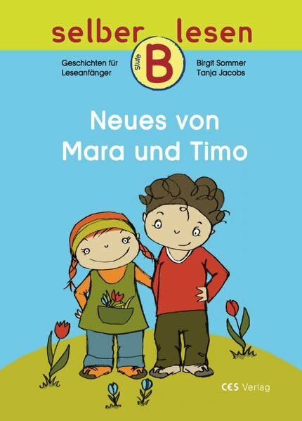 Neues von Mara und Timo: Geschichten für Leseanfänger, Stufe B (selber lesen)