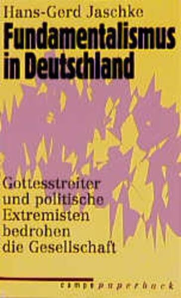 Fundamentalismus in Deutschland - über Gotteskrieger und politische Extremisten (campe paperback)