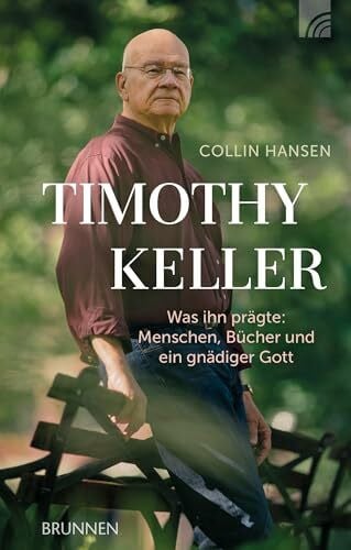 Timothy Keller: Was ihn prägte: Menschen, Bücher und ein gnädiger Gott (Kleine Grüsse)