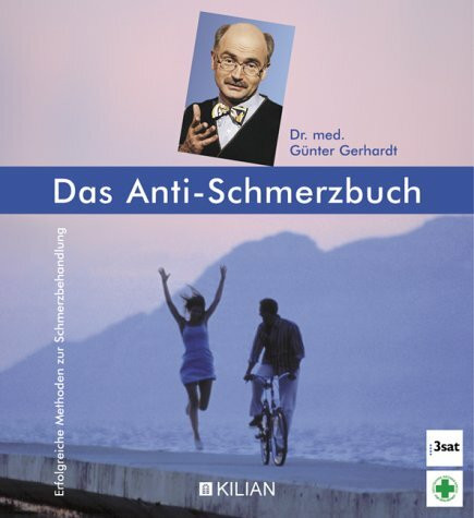 Das Anti-Schmerzbuch. Erfolgreiche Methoden zur Schmerzbehandlung