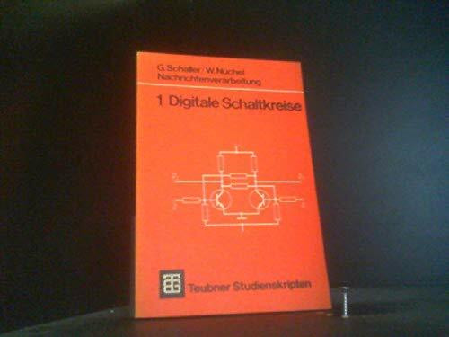 Nachrichtenverarbeitung 1. Digitale Schaltkreise