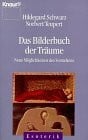 Das Bilderbuch der Träume: Neue Möglichkeiten des Verstehens (Knaur Taschenbücher. Esoterik)