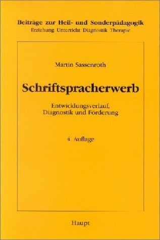Schriftspracherwerb: Entwicklungsverlauf, Diagnostik und Förderung (Beiträge zur Heil- und Sonderpädagogik: Erziehung, Unterricht, Diagnostik, Therapie)