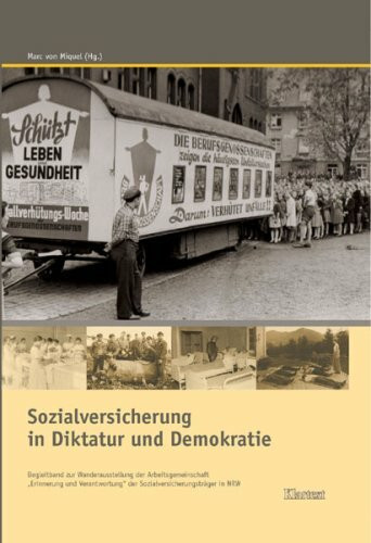 Sozialversicherung in Diktatur und Demokratie: Begleitband zur Wanderausstellung der Arbeitsgemeinschaft "Erinnerung und Verantwortung" der ... in NRW (Villa ten Hompel, Schriften)