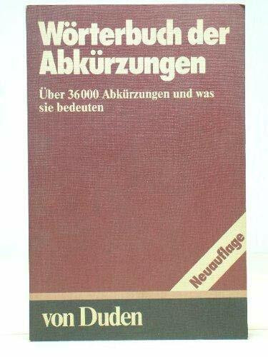Worterbuch der Abkurzungen: Uber 36000 Abkurzungen, u. was sie bedeuten (Duden-Taschenbucher ; Bd. 11) (German Edition)