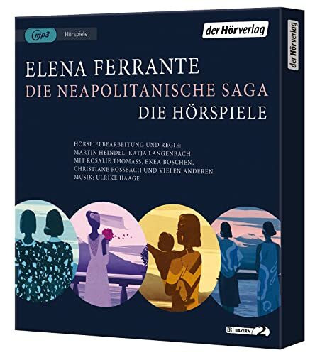 Die Neapolitanische Saga: Die Hörspiele - Meine geniale Freundin - Die Geschichte eines neuen Namens - Die Geschichte der getrennten Wege - Die ... Neapolitanische Saga - Gesamtausgabe, Band 2)