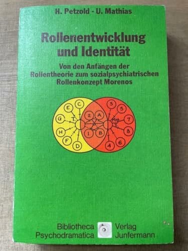 Rollenentwicklung und Identität: Von den Anfängen der Rollentheorie zum sozialpsychiatrischen Rollenkonzept Morenos (Bibliotheca Psychodramatica. Analytisches Psychodrama)