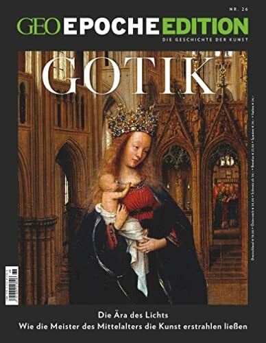 GEO Epoche Edition / GEO Epoche Edition 26/2022 - Gotik: Die Geschichte der Kunst