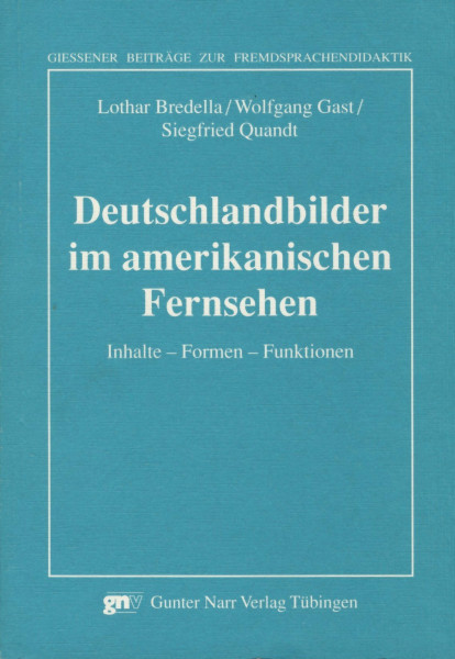 Deutschlandbilder im amerikanischen Fernsehen: Inhalte - Formen - Funktionen