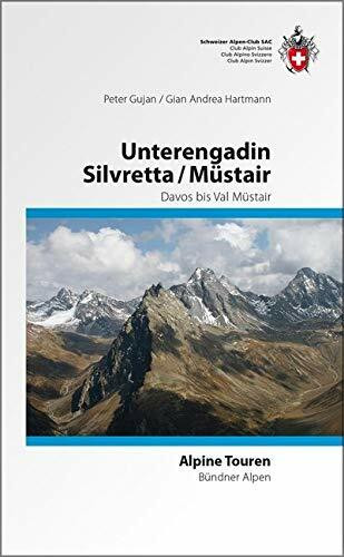 Silvretta/ Unterengadin / Münstertal: Davos bis Müstair (Alpinführer / Clubführer)