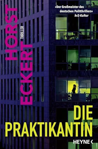 Die Praktikantin: Thriller - "Der Großmeister des deutschen Politthrillers." hr2-Kultur