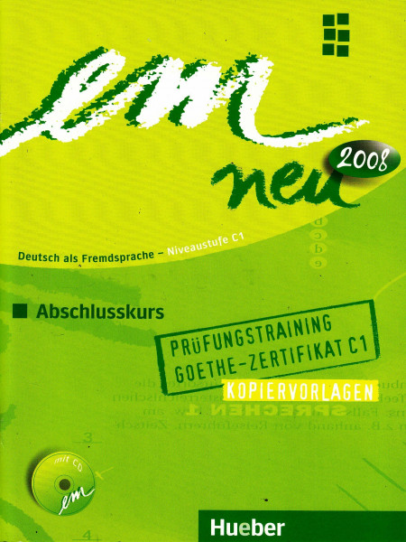 em neu. Ausgabe in drei Bänden. Deutsch als Fremdsprache / em neu 2008 Abschlusskurs - Prüfungstraining Goethe-Zertifikat C1: Buch und Audio-CD