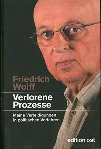 Verlorene Prozesse - Meine Verteidigungen in politischen Verfahren: Meine Verteidigungen in politischen Verfahren 1952-2003