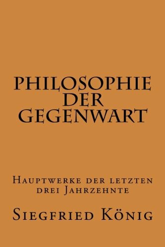 Philosophie der Gegenwart - Hauptwerke der letzten drei Jahrzehnte