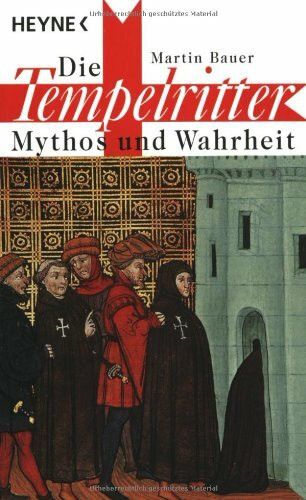 Die Tempelritter. Mythos und Wahrheit