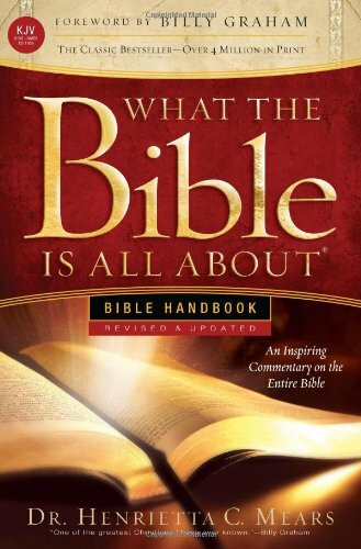 What the Bible Is All About: Bible Handbbook: KJV Edition: Bible Handbooks - An Inspired Commentary on the Entire Bible