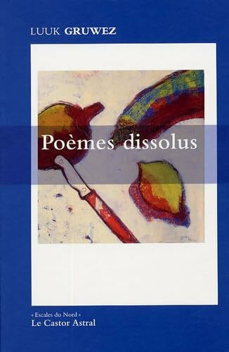 Poèmes dissolus: Edition bilingue français-néerlandais