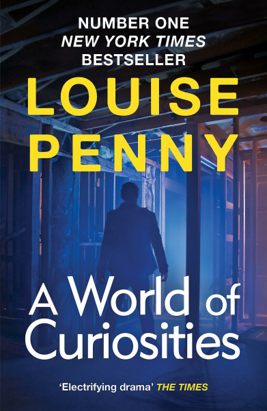 A World of Curiosities: thrilling and page-turning crime fiction from the author of the bestselling Inspector Gamache novels (Chief Inspector Gamache)