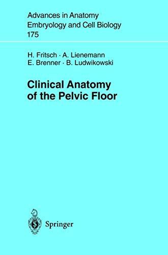 Clinical Anatomy of the Pelvic Floor (Advances in Anatomy, Embryology and Cell Biology, 175, Band 175)