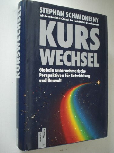 Kurswechsel. Globale unternehmerische Perspektiven für Entwicklung und Umwelt.