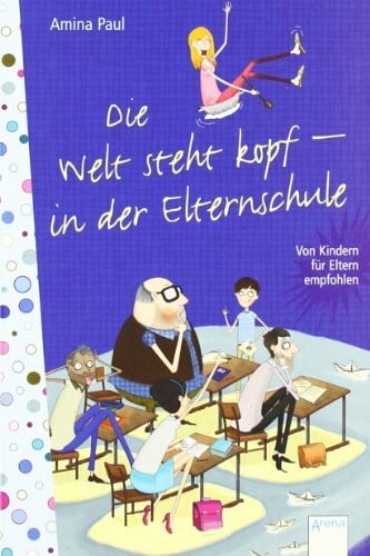Die Welt steht kopf - in der Elternschule