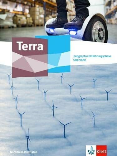 Terra Geographie Einführungsphase. Ausgabe Nordrhein-Westfalen Gymnasiale Oberstufe: Schulbuch Klasse 11 (G9) (TERRA Erdkunde/Geographie. Ausgabe ab 2022)