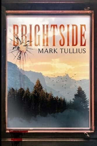 Brightside: Ein psychologischer Thriller (Brightside Saga, Band 1) Brightside: Ein psychologischer Thriller (Brightside Saga, Band 1)