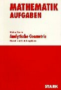 Training Mathematik Oberstufe: STARK Aufgabenheft Unterrichts-Konzepte - Mathematik Analyt. Geometrie