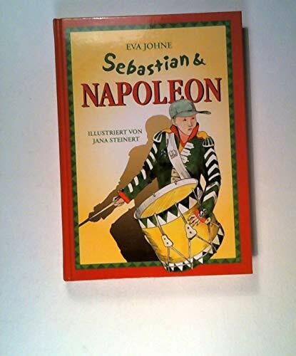 Sebastian und Napoleon. Die neuen Abenteuer von Sebastian und seinen Freunden