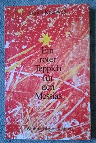 Ein roter Teppich für den Messias. Weihnachtsgeschichten