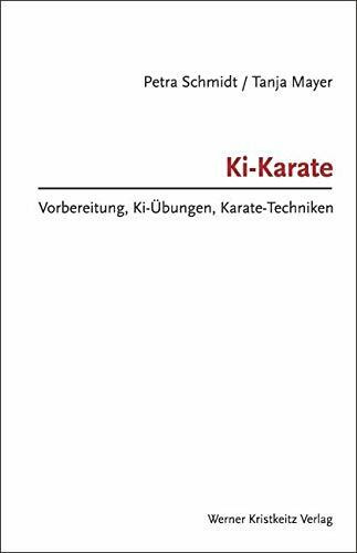 Ki-Karate (Band 2): Vorbereitung, Ki-Übungen, Karate-Techniken