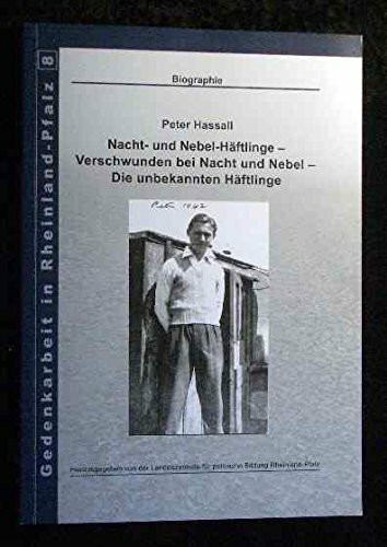 Nacht- und Nebel-Häftlinge : Verschwunden bei Nacht ud Nebel : die unbekannten Häftlinge.