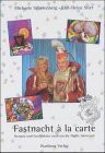 Fastnacht a la Carte. Rezepte und Geschichten rund um die fünfte Jahreszeit