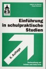 Einführung in schulpraktische Studien: Vorbereitung auf Schule und Unterricht