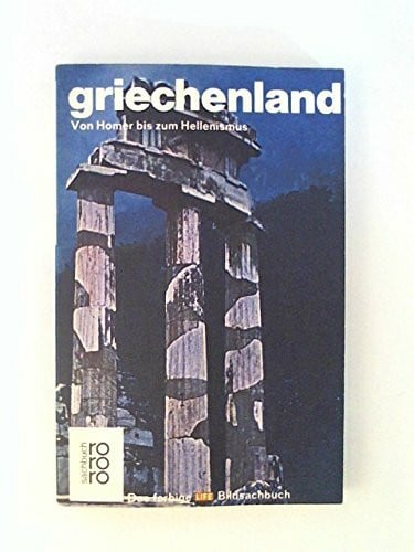 Griechenland: Von Homer bis zum Hellenismus