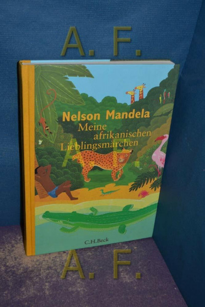 Meine afrikanischen Lieblingsmärchen: Ausgezeichnet mit 'Die besten 7 Bücher für junge Leser', 03/2004