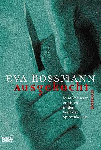 Ausgekocht: Mira Valensky ermittelt in der Welt der Spitzenköche
