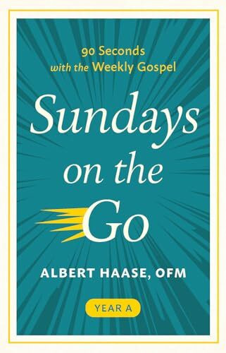 Sundays on the Go: 90 Seconds With the Weekly Gospel - Year A