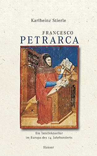 Francesco Petrarca: Ein Intellektueller im Europa des 14. Jahrhunderts