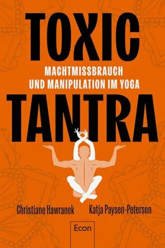 Toxic Tantra: Machtmissbrauch und Manipulation im Yoga | Die Fortsetzung des erfolgreichen Podcasts aus der Reihe "Seelenfänger"