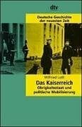 Das Kaiserreich: Obrigkeitsstaat und politische Mobilisierung (dtv Kultur & Geschichte)