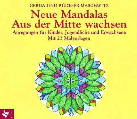 Neue Mandalas, Aus der Mitte wachsen