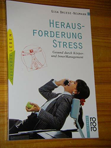 Herausforderung Stress: Gesund durch Körper- und InnerManagement (rororo sachbuch - gesundes leben)